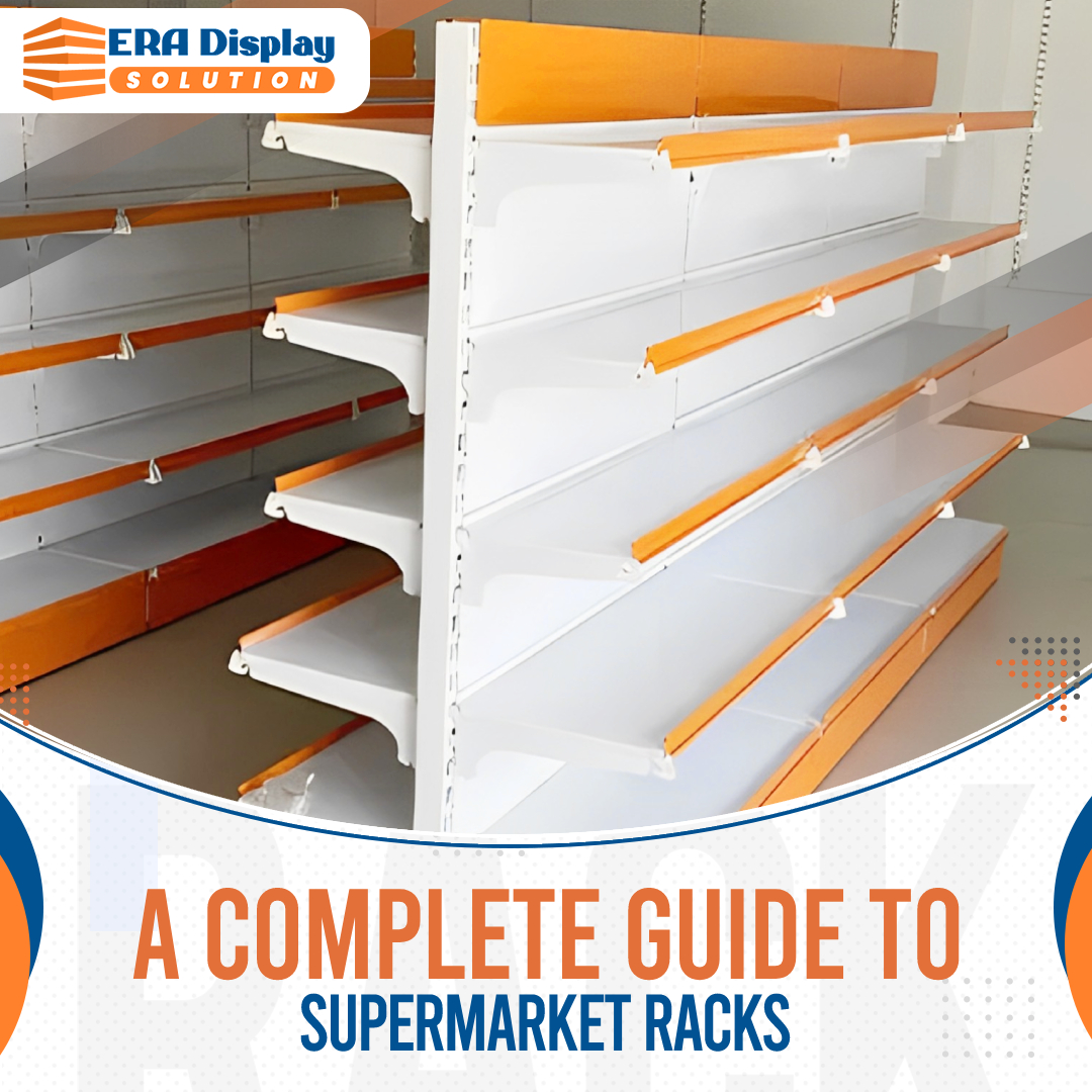 A Complete Guide to Supermarket Racks