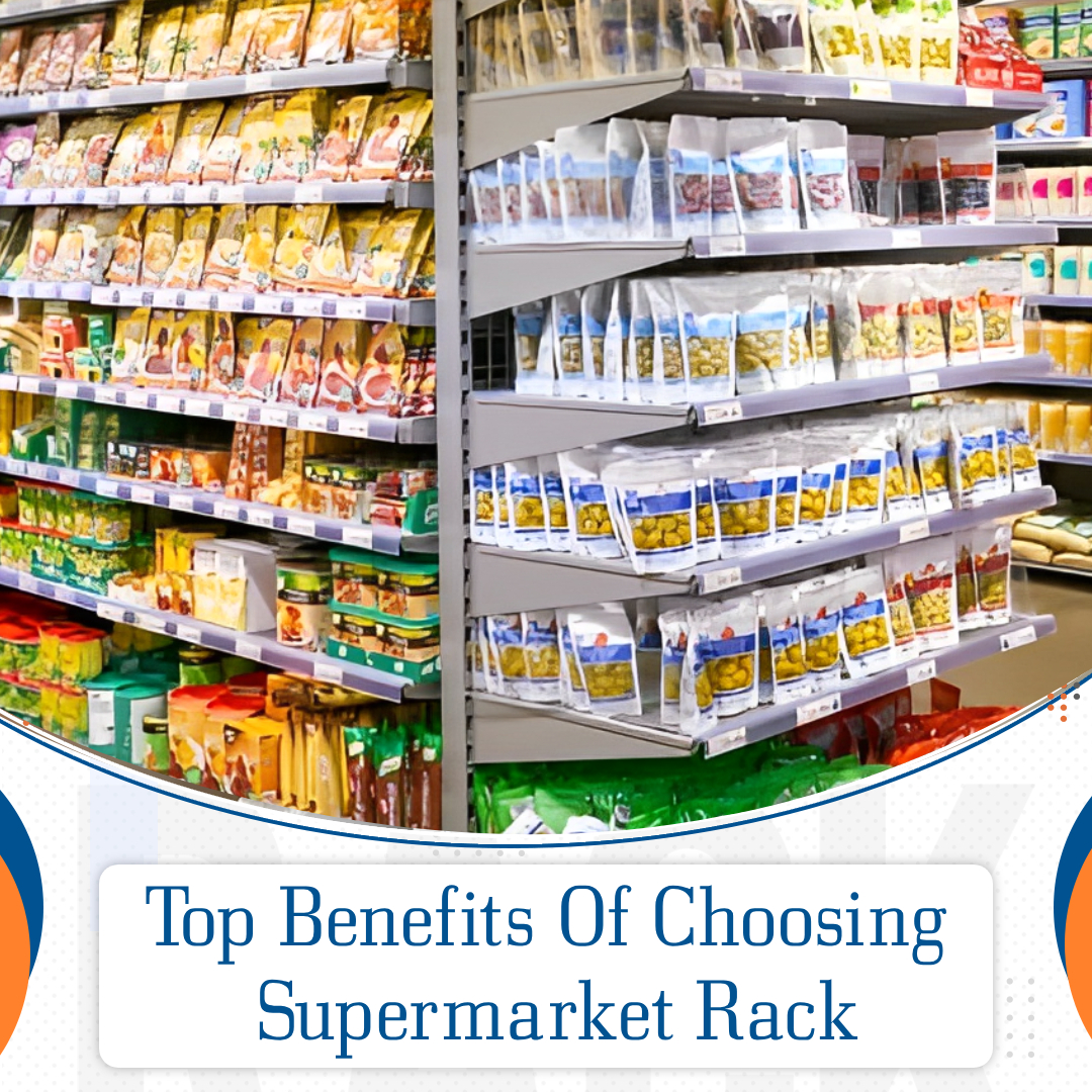 Top Benefits Of Choosing Supermarket Rack