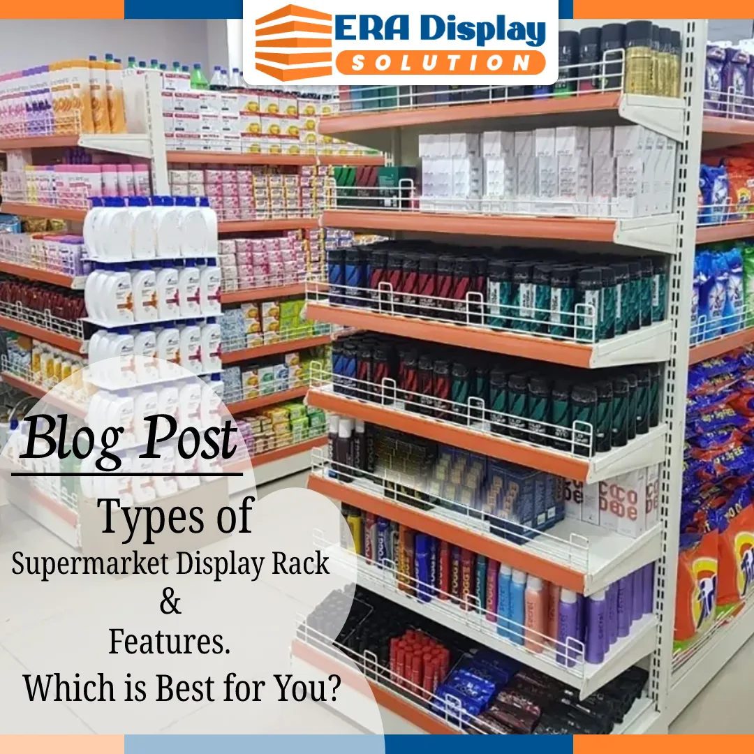 Types of Supermarket Display Rack & Features. Which is Best for You?
